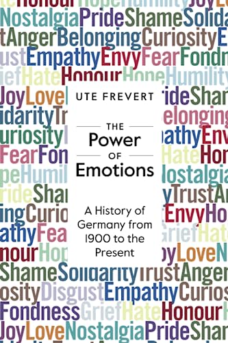 Beispielbild fr The Power of Emotions: A History of Germany from 1900 to the Present zum Verkauf von WorldofBooks