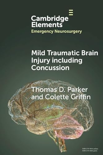 Stock image for Mild Traumatic Brain Injury including Concussion (Elements in Emergency Neurosurgery) for sale by GF Books, Inc.