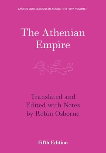 9781009383646: The Athenian Empire: 1 (LACTOR Sourcebooks in Ancient History, Series Number 1)