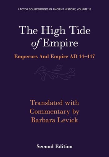 Imagen de archivo de The High Tide of Empire (LACTOR Sourcebooks in Ancient History, Series Number 18) a la venta por GF Books, Inc.