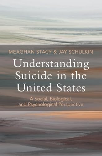 Beispielbild fr Understanding Suicide in the United States: A Social, Biological, and Psychological Perspective zum Verkauf von Monster Bookshop