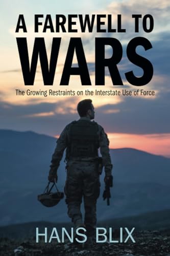 Imagen de archivo de A Farewell to Wars: The Growing Restraints on the Interstate Use of Force a la venta por WorldofBooks