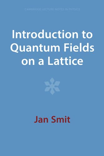 9781009402750: Introduction to Quantum Fields on a Lattice (Cambridge Lecture Notes in Physics)