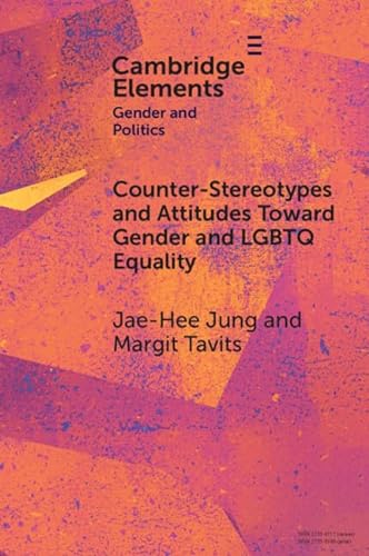 9781009406659: Counter-Stereotypes and Attitudes Toward Gender and LGBTQ Equality (Elements in Gender and Politics)