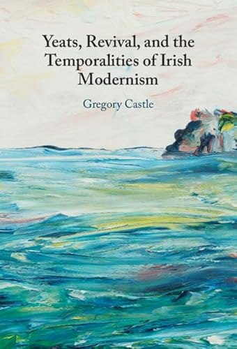 Imagen de archivo de Yeats, Revival, and the Temporalities of Irish Modernism (eng) a la venta por Brook Bookstore On Demand