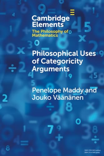 Beispielbild fr Philosophical Uses of Categoricity Arguments (Elements in the Philosophy of Mathematics) zum Verkauf von Monster Bookshop