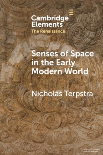 9781009435406: Senses of Space in the Early Modern World (Elements in the Renaissance)