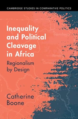 9781009441636: Inequality and Political Cleavage in Africa: Regionalism by Design