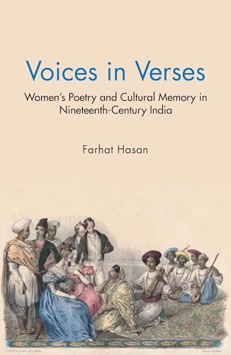 Beispielbild fr Voices in Verses; Women's Poetry and Cultural Memory in Nineteenth- Century India zum Verkauf von Kanic Books