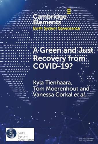 Stock image for A Green and Just Recovery from COVID-19?: Government Investment in the Energy Transition during the Pandemic (Elements in Earth System Governance) for sale by Ria Christie Collections