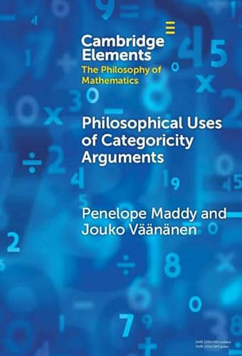 Beispielbild fr Philosophical Uses of Categoricity Arguments (Elements in the Philosophy of Mathematics) zum Verkauf von WeBuyBooks