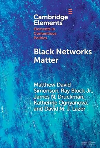 Stock image for Black Networks Matter: The Role of Interracial Contact and Social Media in the 2020 Black Lives Matter Protests for sale by Revaluation Books