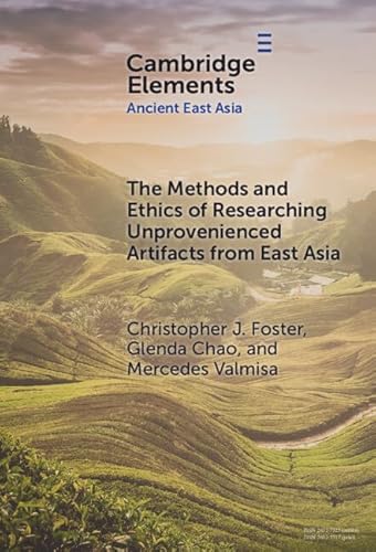 Stock image for The Methods and Ethics of Researching Unprovenienced Artifacts from East Asia for sale by Revaluation Books