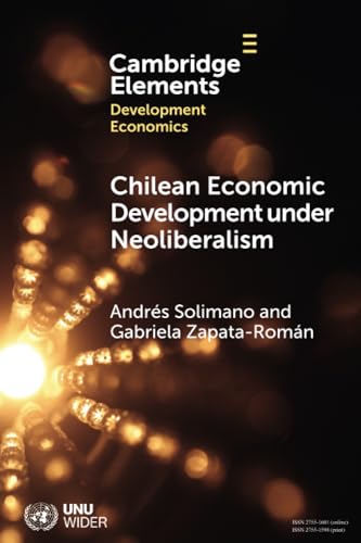 Beispielbild fr Chilean Economic Development under Neoliberalism (Elements in Development Economics) zum Verkauf von GF Books, Inc.