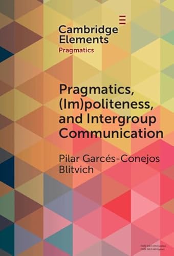 Imagen de archivo de Pragmatics, (Im)Politeness, and Intergroup Communication a la venta por Brook Bookstore On Demand
