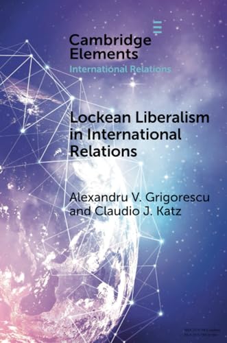 Imagen de archivo de Lockean Liberalism in International Relations (Elements in International Relations) a la venta por California Books