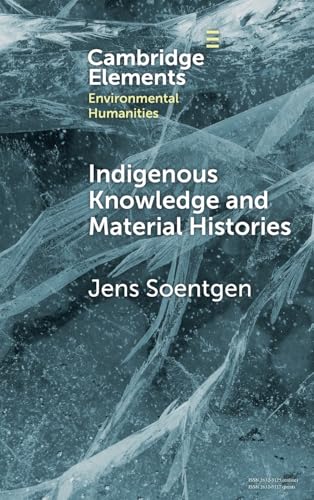 9781009517089: Indigenous Knowledge and Material Histories: The Example of Rubber