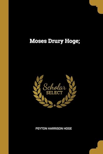 9781010049760: Moses Drury Hoge;