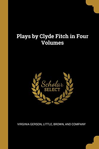 9781010172031: Plays by Clyde Fitch in Four Volumes