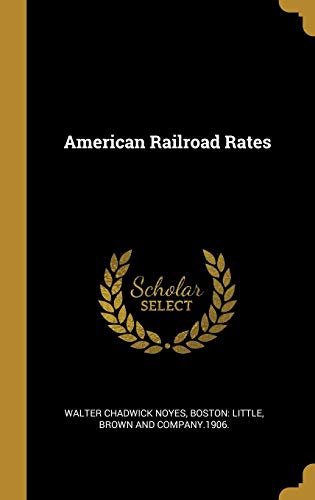 Beispielbild fr American Railroad Rates zum Verkauf von Lucky's Textbooks