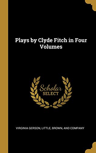 9781010246725: Plays by Clyde Fitch in Four Volumes