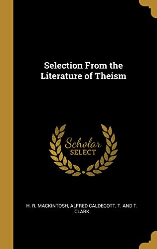 9781010384878: Selection From the Literature of Theism