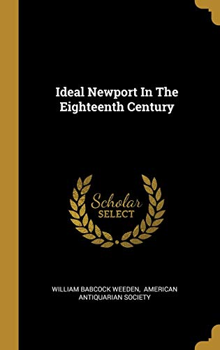 Stock image for Ideal Newport In The Eighteenth Century for sale by Lucky's Textbooks