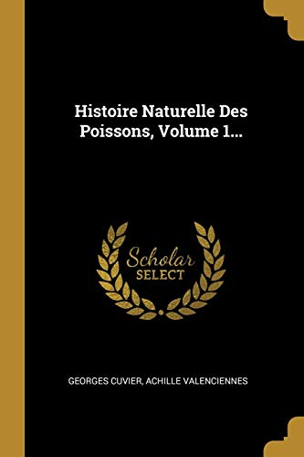 9781010535584: Histoire Naturelle Des Poissons, Volume 1...
