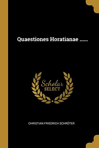 9781010653691: Quaestiones Horatianae ......