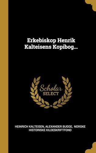 Stock image for Erkebiskop Henrik Kalteisens Kopibog. (Latin Edition) for sale by ALLBOOKS1