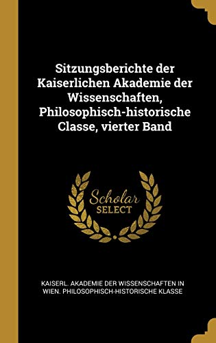 9781010897866: Sitzungsberichte der Kaiserlichen Akademie der Wissenschaften, Philosophisch-historische Classe, vierter Band
