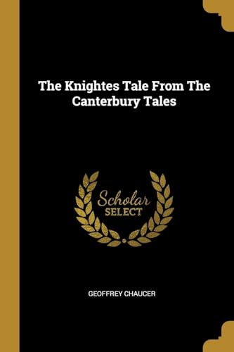 9781011074136: The Knightes Tale From The Canterbury Tales