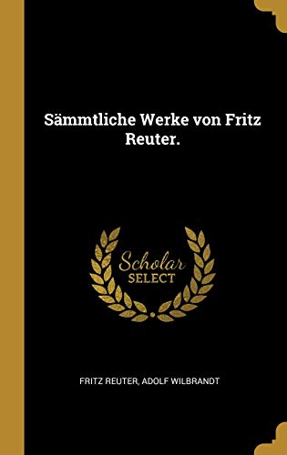 Stock image for Smmtliche Werke von Fritz Reuter. (German Edition) for sale by Lucky's Textbooks