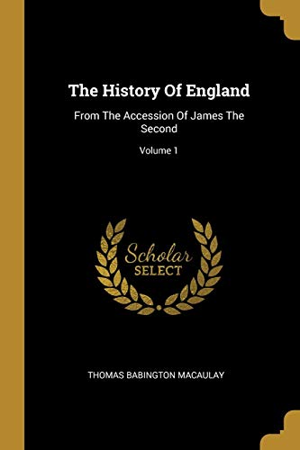 Stock image for The History Of England: From The Accession Of James The Second; Volume 1 for sale by World of Books Inc