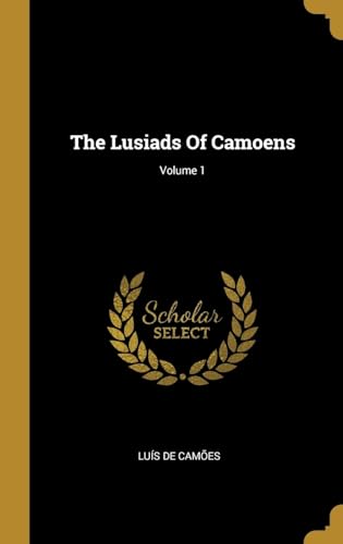 9781011323135: The Lusiads Of Camoens; Volume 1