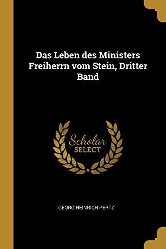 9781011459254: Das Leben des Ministers Freiherrn vom Stein, Dritter Band