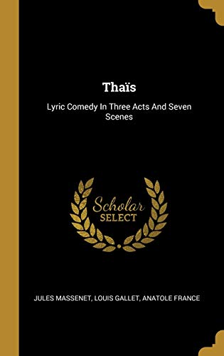 Beispielbild fr Thas: Lyric Comedy In Three Acts And Seven Scenes zum Verkauf von Lucky's Textbooks