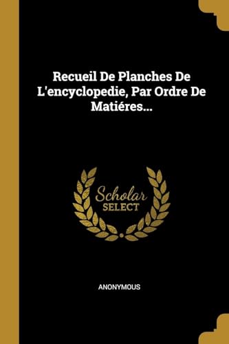 9781011537358: Recueil De Planches De L'encyclopedie, Par Ordre De Matires...