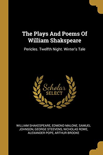 9781011552177: The Plays And Poems Of William Shakspeare: Pericles. Twelfth Night. Winter's Tale