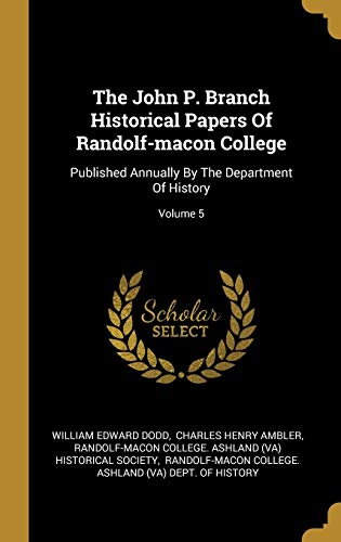 9781011600809: The John P. Branch Historical Papers Of Randolf-macon College: Published Annually By The Department Of History; Volume 5