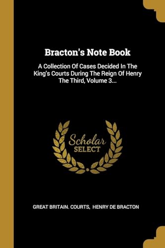 9781011641031: Bracton's Note Book: A Collection Of Cases Decided In The King's Courts During The Reign Of Henry The Third, Volume 3...