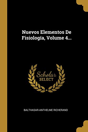 Stock image for Nuevos Elementos De Fisiologa, Volume 4. (Spanish Edition) for sale by Lucky's Textbooks