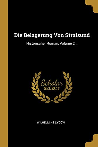 9781012203269: Die Belagerung Von Stralsund: Historischer Roman, Volume 2...