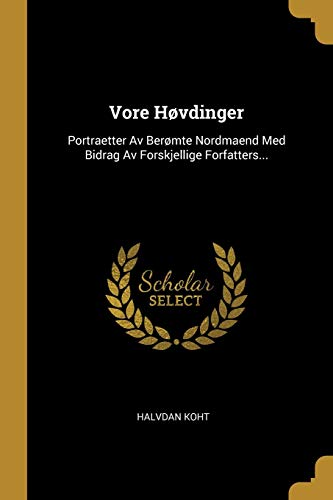 9781012597665: Vore Hvdinger: Portraetter Av Bermte Nordmaend Med Bidrag Av Forskjellige Forfatters...