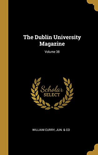 9781012770952: The Dublin University Magazine; Volume 38
