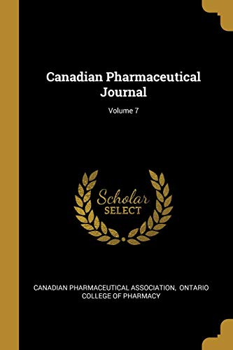 9781013116186: Canadian Pharmaceutical Journal; Volume 7