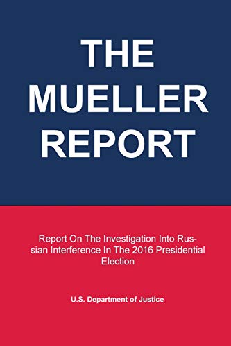 Beispielbild fr The Mueller Report: Report On The Investigation Into Russian Interference In The 2016 Presidential Election zum Verkauf von GF Books, Inc.