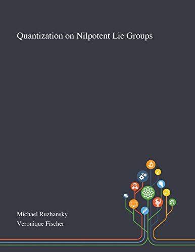Imagen de archivo de Quantization on Nilpotent Lie Groups a la venta por PBShop.store US