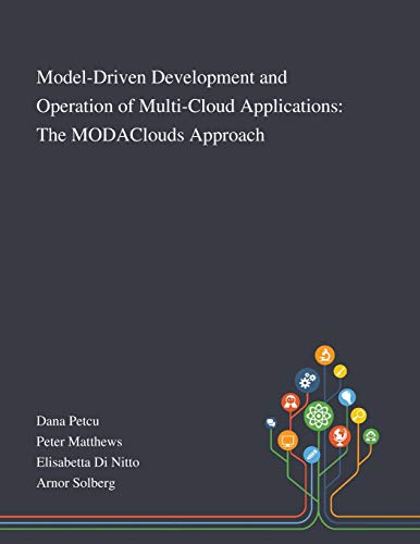 Image d'archives pour Model-Driven Development and Operation of Multi-Cloud Applications: The MODAClouds Approach mis en vente par Ria Christie Collections