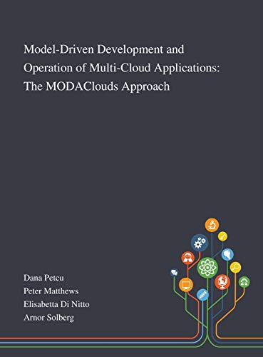 9781013267932: Model-Driven Development and Operation of Multi-Cloud Applications: The MODAClouds Approach